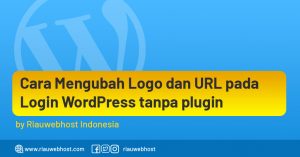 Cara Mengubah Logo dan URL pada Login WordPress tanpa plugin